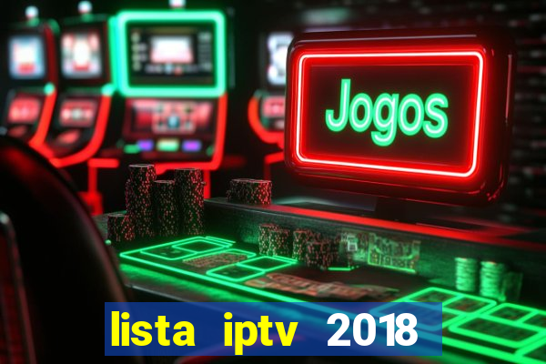 lista iptv 2018 gratis atualizada futebol